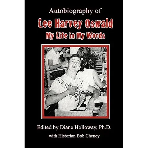 Autobiography of Lee Harvey Oswald: My Life in My Words - Paperback