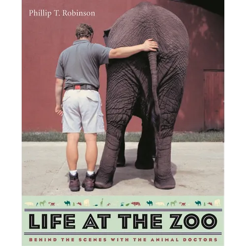 Life at the Zoo: Behind the Scenes with the Animal Doctors - Paperback - IBook Store