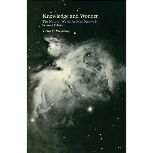 Knowledge and Wonder, Second Edition: The Natural World as Man Knows It - Paperback