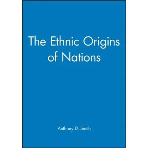 The Ethnic Origins of Nations
