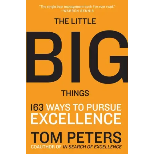 The Little Big Things: 163 Ways to Pursue Excellence