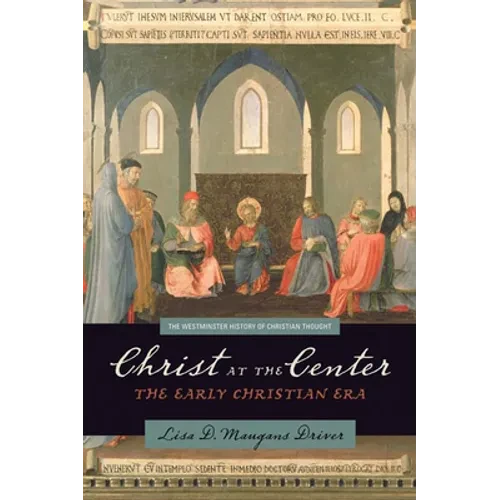 Christ at the Center: The Early Christian Era - Paperback