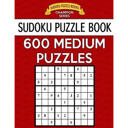 Sudoku Puzzle Book, 600 MEDIUM Puzzles: Single Difficulty Level For No Wasted Puzzles - Paperback - IBook Store