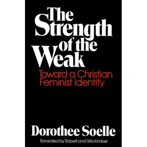The Strength of the Weak: Toward a Christian Feminist Identity - Paperback