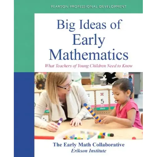 Big Ideas of Early Mathematics: What Teachers of Young Children Need to Know