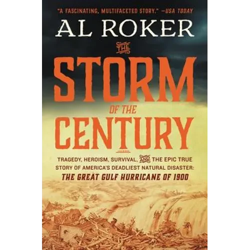 The Storm of the Century: Tragedy, Heroism, Survival, and the Epic True Story of America's Deadliest Natural Disaster: The Great Gulf Hurricane of 190 - Paperback