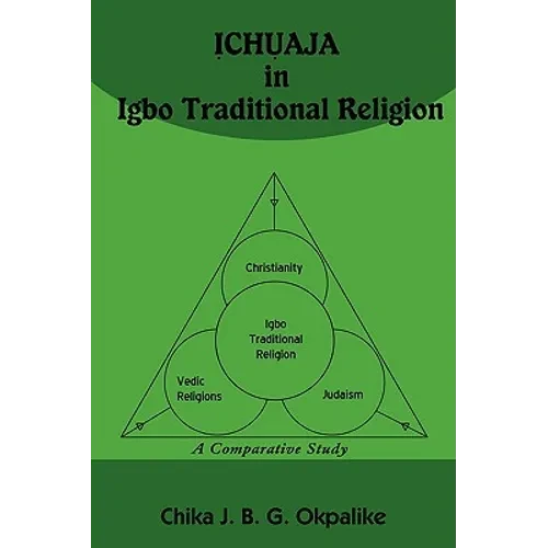 ỊCHỤAJA in Igbo Traditional Religion: A Comparative Study with SACRIFICE in Judaism, Hinduism and Christianity - Paperback