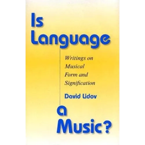 Is Language a Music?: Writings on Musical Form and Signification - Hardcover - IBook Store