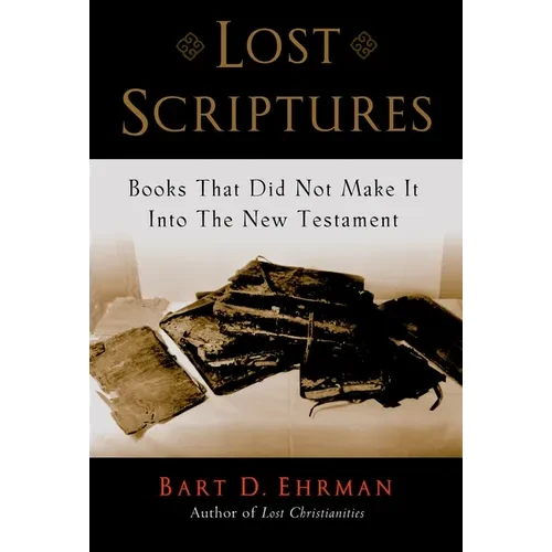 Lost Scriptures: Books That Did Not Make It Into the New Testament - Paperback