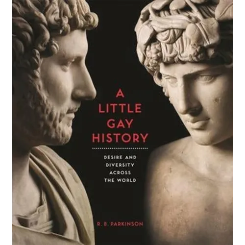 A Little Gay History: Desire and Diversity Across the World