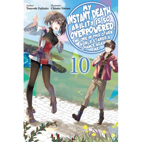 My Instant Death Ability Is So Overpowered, No One in This Other World Stands a Chance Against Me!, Vol. 10 (Light Novel) - Paperback - IBook Store