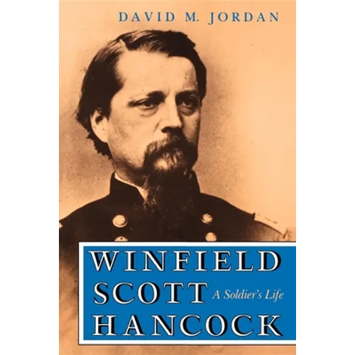 Winfield Scott Hancock: A Soldier S Life - Paperback - IBook Store