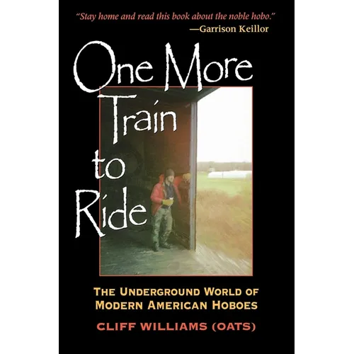 One More Train to Ride: The Underground World of Modern American Hoboes - Paperback - IBook Store