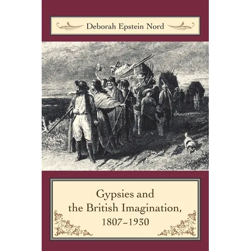 Gypsies and the British Imagination, 1807-1930 - Paperback - IBook Store