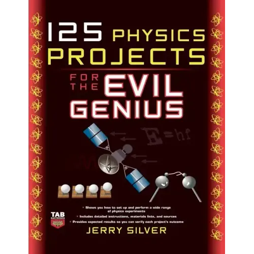 125 Physics Projects for the Evil Genius