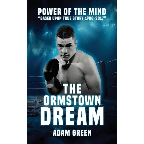 The Ormstown Dream: Power of the mind Based upon true story 1986-2017 - Hardcover - IBook Store