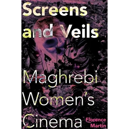 Screens and Veils: Maghrebi Women's Cinema - Paperback - IBook Store