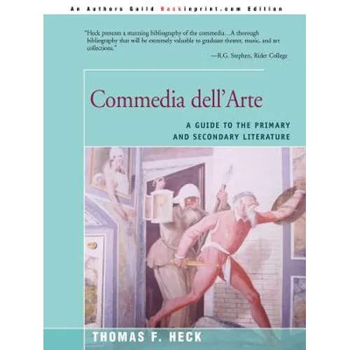 Commedia Dell'arte: A Guide to the Primary and Secondary Literature