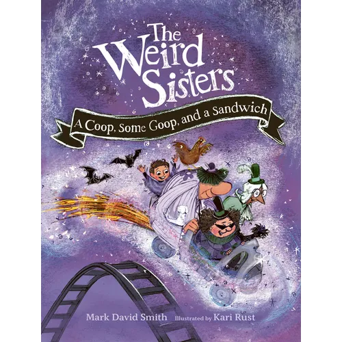The Weird Sisters: A Coop, Some Goop, and a Sandwich - Paperback - IBook Store