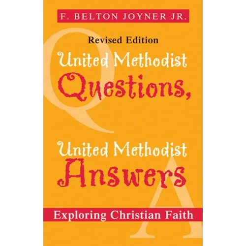United Methodist Questions, United Methodist Answers, Revised Edition: Exploring Christian Faith - Paperback