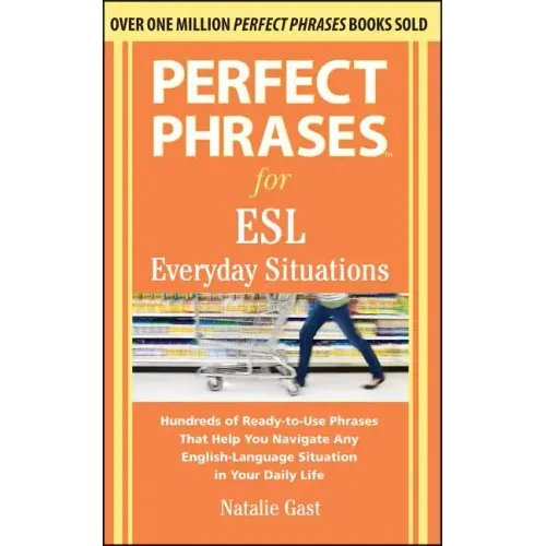 Perfect Phrases for ESL Everyday Situations: With 1,000 Phrases