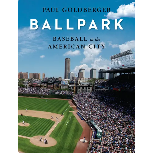 Ballpark: Baseball in the American City