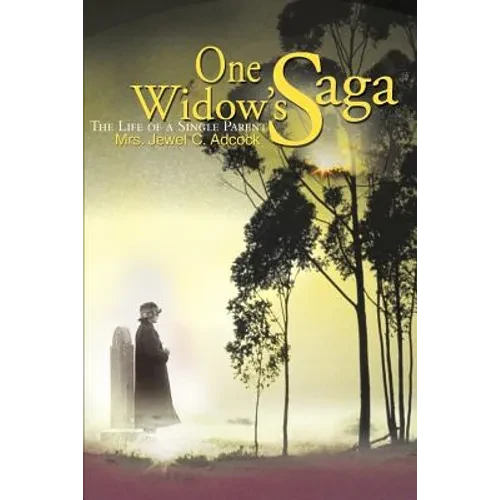 One Widow's Saga: The Life of a Single Parent - Paperback
