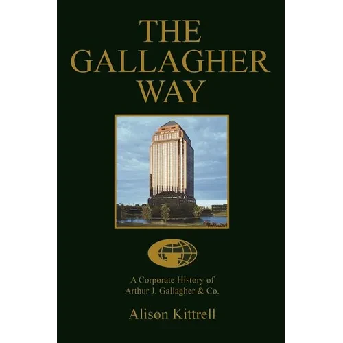 A Corporate History of Authur J. Gallagher & Co. - Paperback