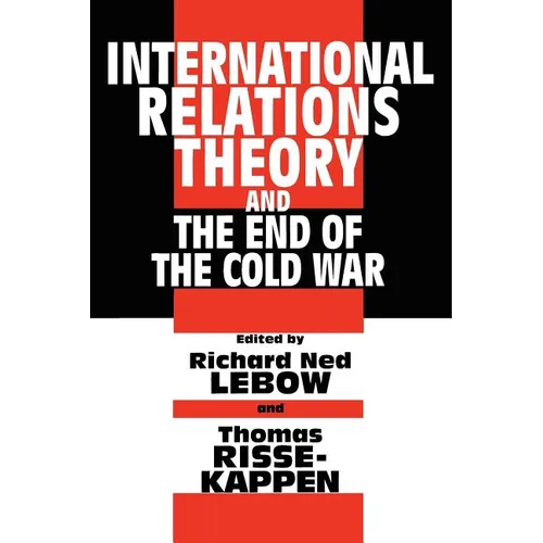 International Relations Theory and the End of the Cold War - Paperback - IBook Store
