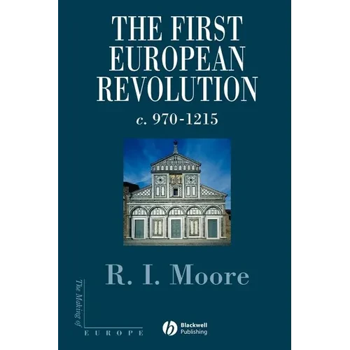 The First European Revolution: 970-1215 - Paperback