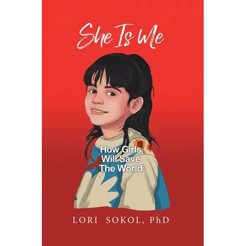 She Is Me: How Girls Will Save The World - Hardcover - IBook Store
