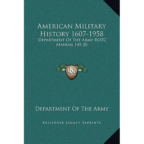 American Military History 1607-1958: Department Of The Army ROTC Manual 145-20 - Hardcover - IBook Store