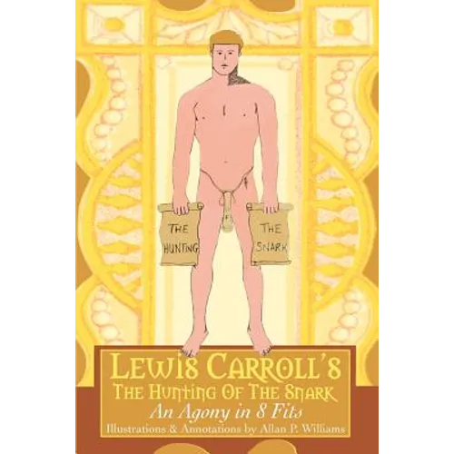 Lewis Carroll's The Hunting Of The Snark: An Agony in 8 Fits