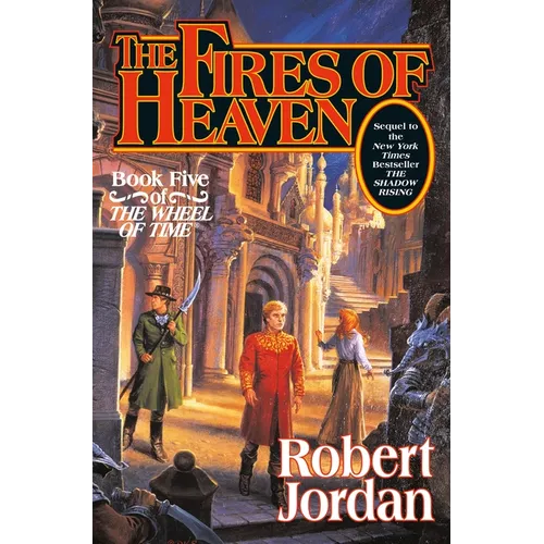 The Fires of Heaven: Book Five of 'The Wheel of Time'