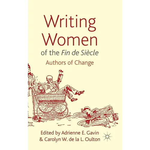 Writing Women of the Fin de Siècle: Authors of Change - Hardcover - IBook Store