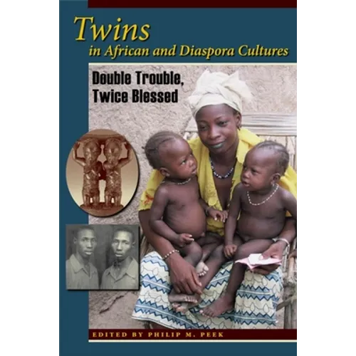 Twins in African and Diaspora Cultures: Double Trouble, Twice Blessed - Paperback - IBook Store