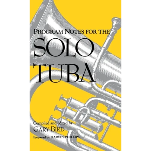 Program Notes for the Solo Tuba - Hardcover - IBook Store