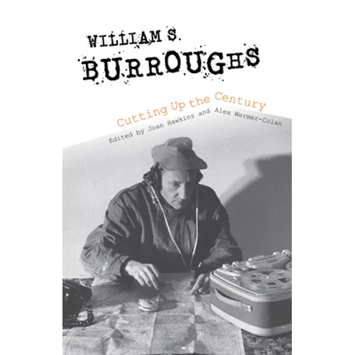 William S. Burroughs Cutting Up the Century - Paperback - IBook Store
