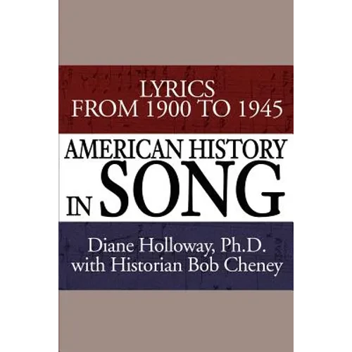 American History in Song: Lyrics from 1900 to 1945