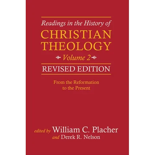 Readings in the History of Christian Theology, Volume 2, Revised Edition: From the Reformation to the Present - Paperback
