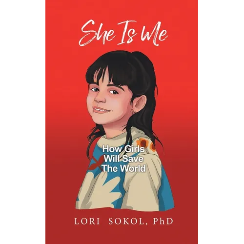 She Is Me: How Girls Will Save The World - Paperback - IBook Store