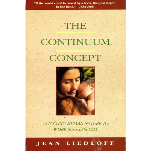 The Continuum Concept: In Search of Happiness Lost