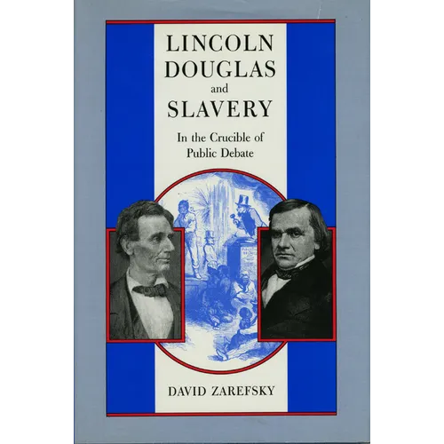 Lincoln, Douglas, and Slavery: In the Crucible of Public Debate - Paperback - IBook Store