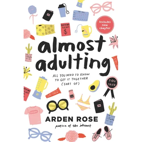 Almost Adulting: All You Need to Know to Get It Together (Sort Of)