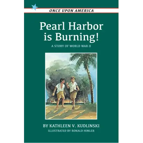 Pearl Harbor Is Burning!: A Story of World War II