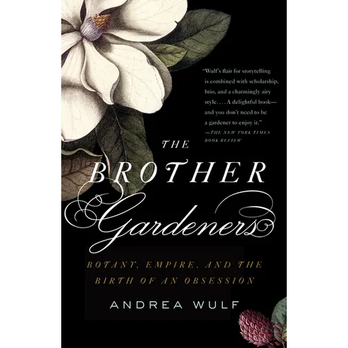 The Brother Gardeners: Botany, Empire and the Birth of an Obsession