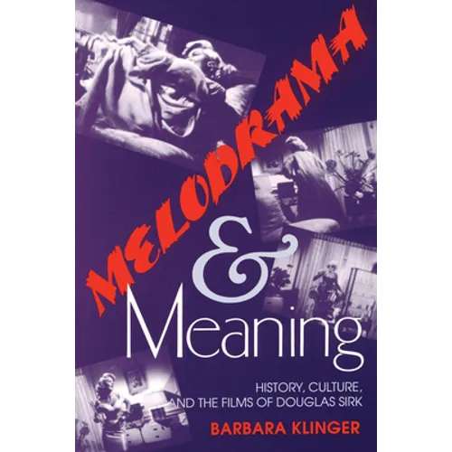 Melodrama and Meaning: History, Culture, and the Films of Douglas Sirk - Paperback - IBook Store