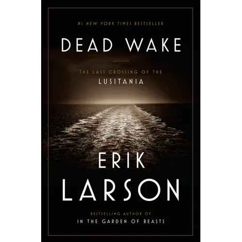 Dead Wake: The Last Crossing of the Lusitania