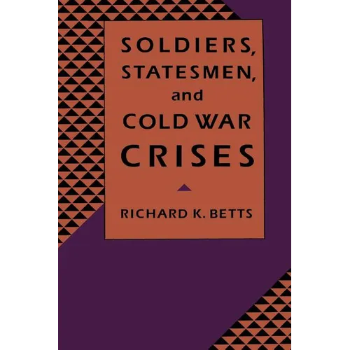 Soldiers, Statesman, and Cold War Crises - Paperback - IBook Store