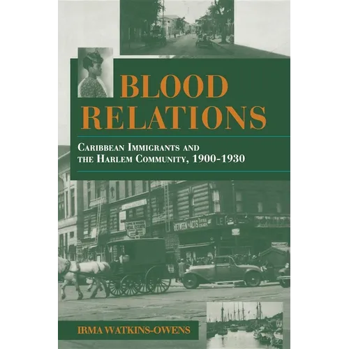 Blood Relations: Caribbean Immigrants and the Harlem Community, 1900 1930 - Paperback - IBook Store